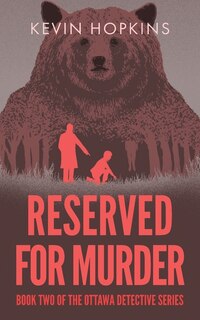 Reserved For Murder: Book Two Of The Ottawa Detective Series image number 0