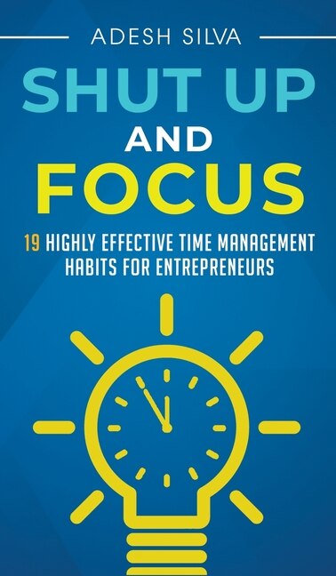 Front cover_Shut Up And Focus