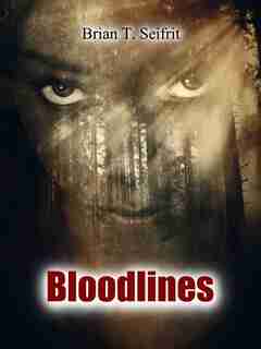 Bloodlines by Brian T Seifrit