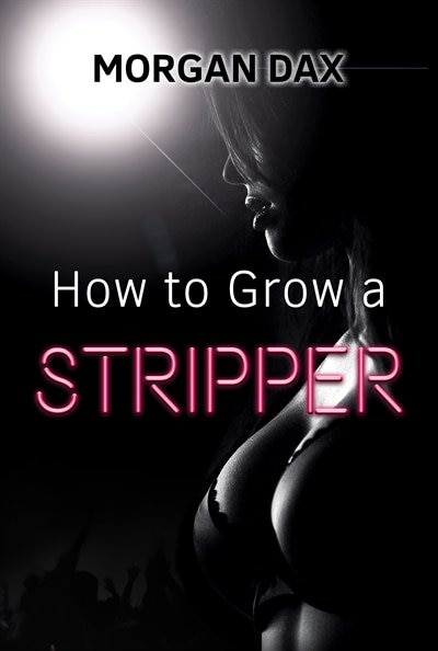 Couverture_How To Grow A Stripper