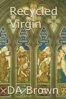 Recycled Virgin by Da Brown