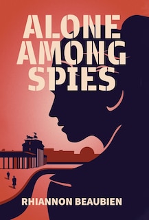 Front cover_Alone Among Spies