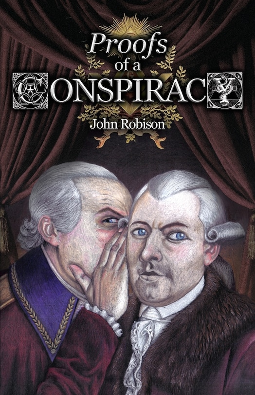 Couverture_Proofs of a Conspiracy against all the Religions and Governments of Europe, Carried on in the Secret Meetings of Free-Masons, Illuminati, and Reading Societies, Collected from Good Authorities