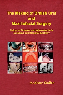 Couverture_The Making of British Oral and Maxillofacial Surgery