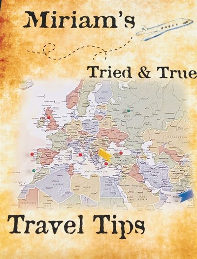 Front cover_Miriam's Tried & True Travel Tips
