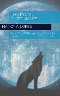 The Lycan Chronicles: Book Two of The Immortal Chronicles