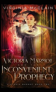 Front cover_Victoria Marmot and the Inconvenient Prophecy