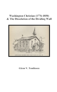 Front cover_Washington Christian (1776-1850) and The Dissolution of the Dividing Wall