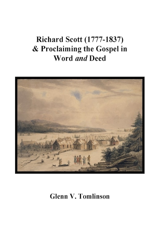 Front cover_Richard Scott (1777-1837) and Proclaiming the Gospel in Word and Deed