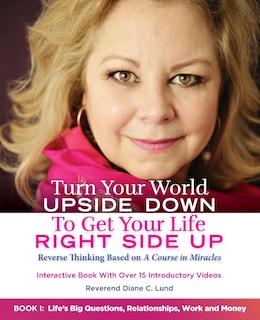 Front cover_Turn Your World UPSIDE DOWN To Get Your Life RIGHT SIDE UP