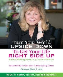Front cover_Turn Your World Upside Down to Get Your Life Right Side Up