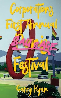 Front cover_Corporation's First Annual Sausage Festival