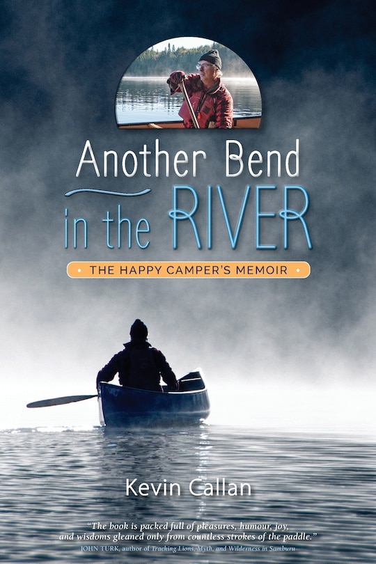 Front cover_Another Bend in the River, the Happy Camper's Memoir