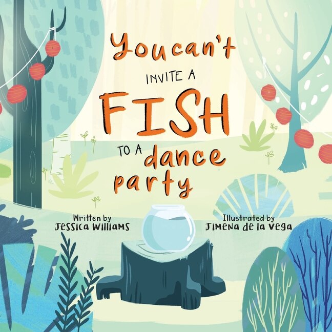 Front cover_You Can't Invite A Fish To A Dance Party