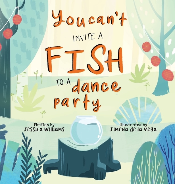 Front cover_You Can't Invite A Fish To A Dance Party