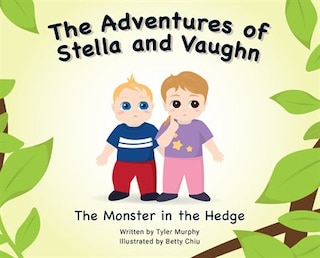 The Adventures of Stella and Vaughn: The Monster in the Hedge