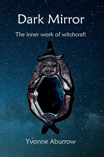 Dark Mirror: The inner work of witchcraft