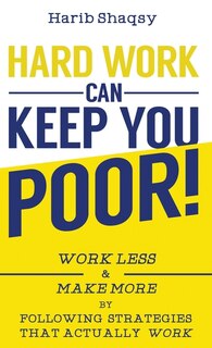 Front cover_Hard Work Can Keep You Poor