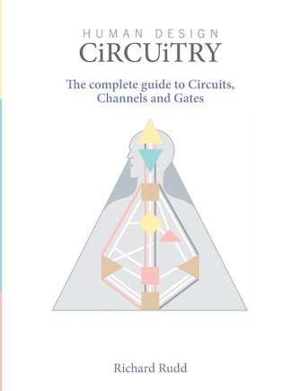 Circuitry: The Complete Guide To Circuits, Channels And Gates