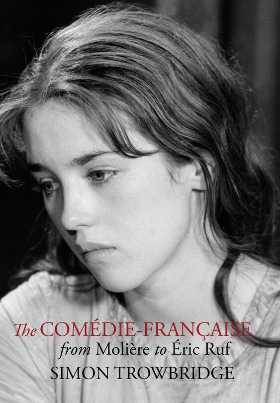 Front cover_The Comédie-Française from Molière to Éric Ruf