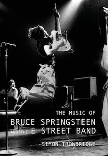 Front cover_The Music of Bruce Springsteen and the E Street Band