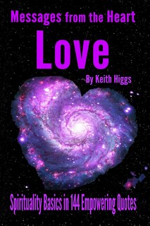 Front cover_Messages from the Heart of Love - Spirituality Basics in 144 Empowering Quotes