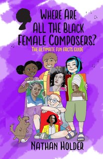 Front cover_Where Are All The Black Female Composers?