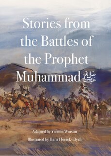 Front cover_Stories from the Battles of the Prophet Muhammad