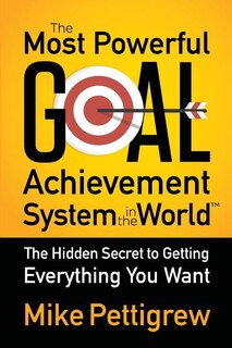 Front cover_The Most Powerful Goal Achievement System in the World