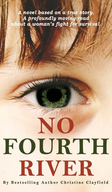Couverture_No Fourth River. A Novel Based on a True Story. A profoundly moving read about a woman's fight for survival.