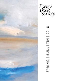 Front cover_Poetry Book Society Spring 2018 Bulletin