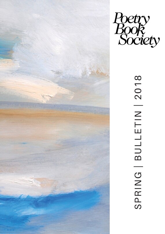 Front cover_Poetry Book Society Spring 2018 Bulletin