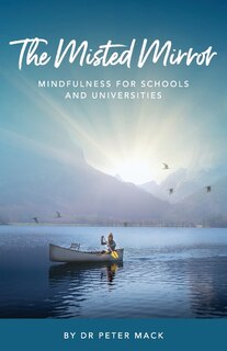 Couverture_The Misted Mirror - Mindfulness For Schools And Universities