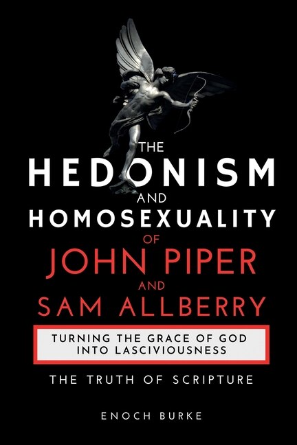 Front cover_The Hedonism and Homosexuality of John Piper and Sam Allberry