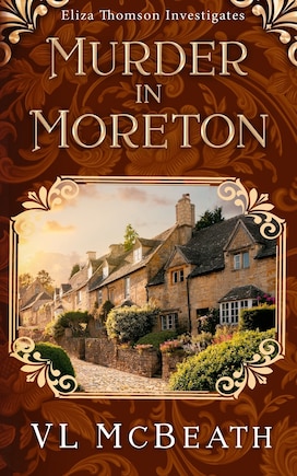 Murder In Moreton: Eliza Thomson Investigates Book 2