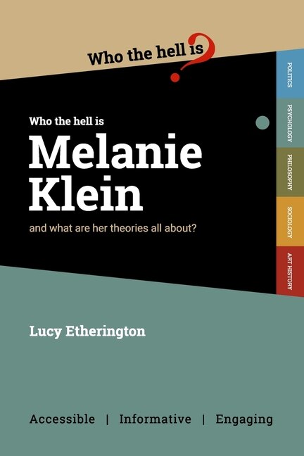 Front cover_Who the Hell is Melanie Klein?