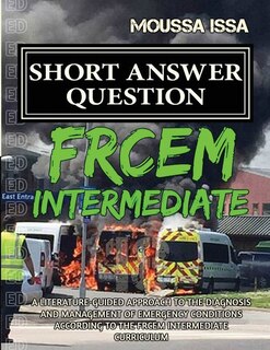 FRCEM INTERMEDIATE: SHORT ANSWER QUESTION (2018 Edition, Black & White)