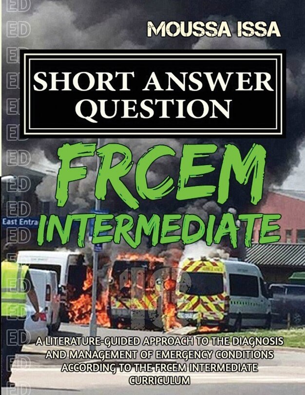 FRCEM INTERMEDIATE: SHORT ANSWER QUESTION (2018 Edition, Black & White)