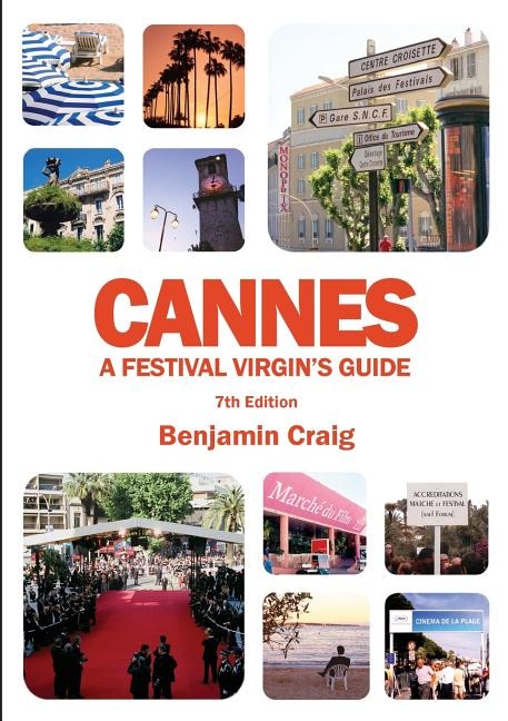 Front cover_Cannes - A Festival Virgin's Guide (7th Edition)