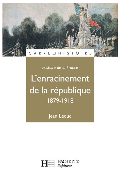 1879-1918, l'enracinement de la République