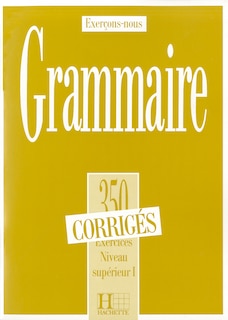 Couverture_350 Exercices Grammaire - Superieur 1 Corriges