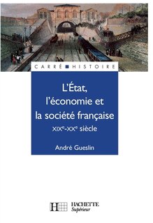 L' Etat, l'économie et la société française: XIXe-XXe siècle