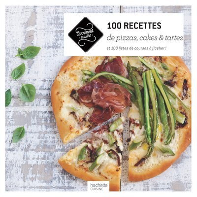 Front cover_100 recettes de pizzas, cakes et tartes salées
