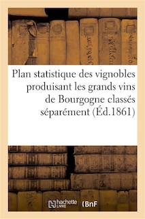 Couverture_Plan Statistique Des Vignobles Produisant Les Grands Vins de Bourgogne Classés Séparément