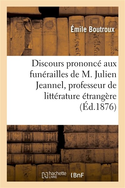 Front cover_Discours Prononcé Aux Funérailles de M. Julien Jeannel, Professeur de Littérature Étrangère