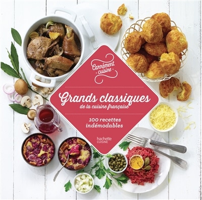 Front cover_Les grands classiques de la cuisine francaise en 100 recettes