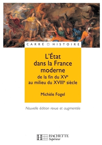 L' Etat dans la France moderne: de la fin du XVe au milieu du XVIIIe siècle