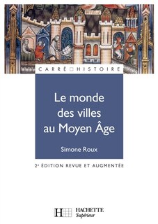 Front cover_Le monde des villes au Moyen Age : XIe-XVe siècle