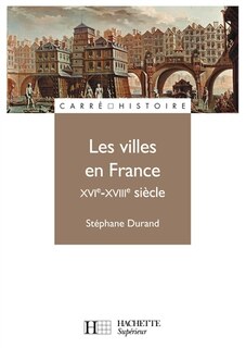 Front cover_Les villes en France, XVIe-XVIIIe siècle