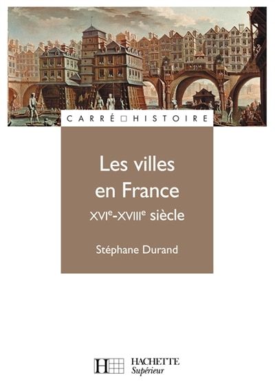 Front cover_Les villes en France, XVIe-XVIIIe siècle